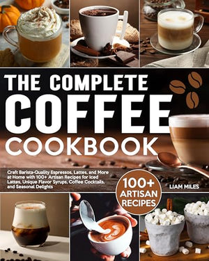 The Complete Coffee Cookbook