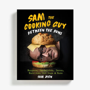 Sam the Cooking Guy: Between the Buns