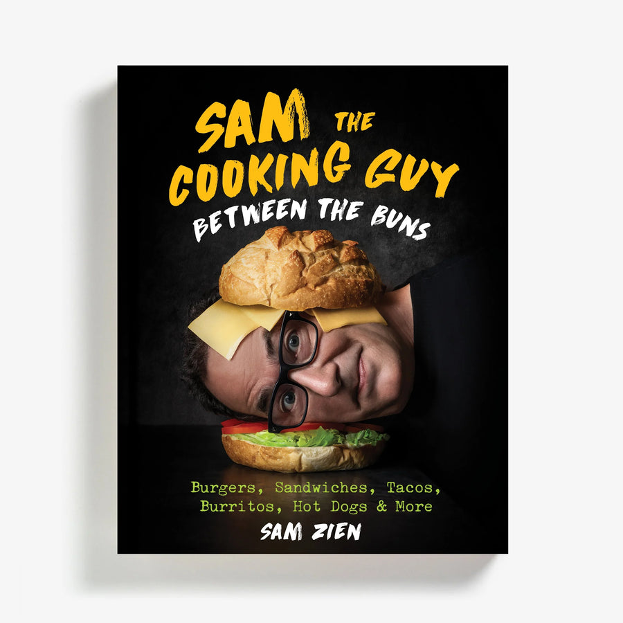 Sam the Cooking Guy: Between the Buns