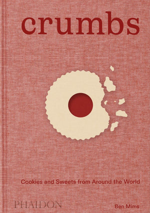 CRUMBS: COOKIES & SWEETS AROUND THE WORLD